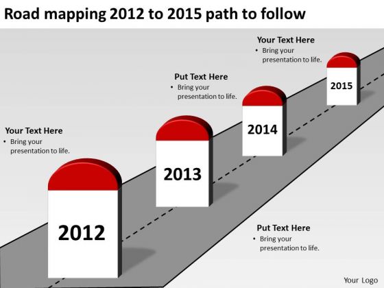 Road Mapping 2012 To 2015 Path To Follow PowerPoint Templates Ppt Slides Graphics