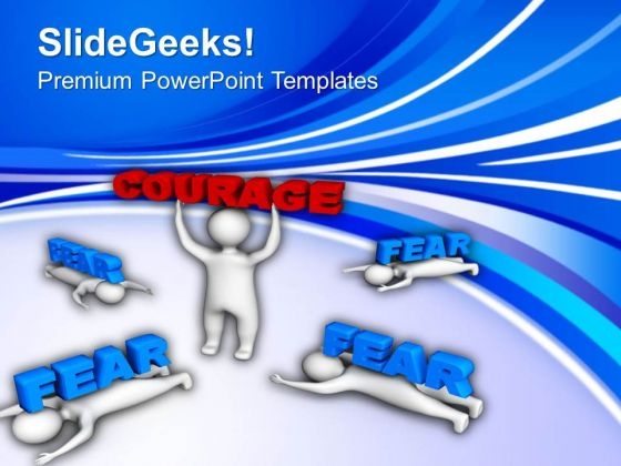 Show Courage To Achieve Success PowerPoint Templates Ppt Backgrounds For Slides 0513