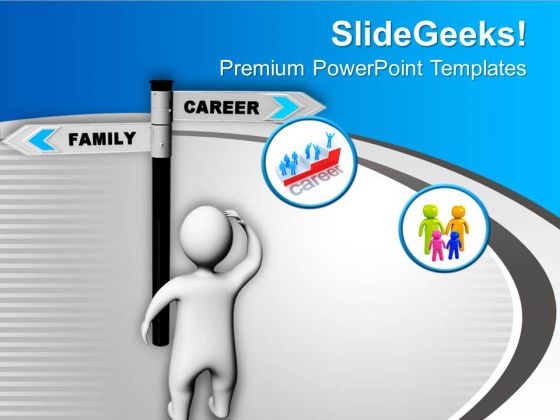 Take A Decision Between Family And Carrer PowerPoint Templates Ppt Backgrounds For Slides 0713