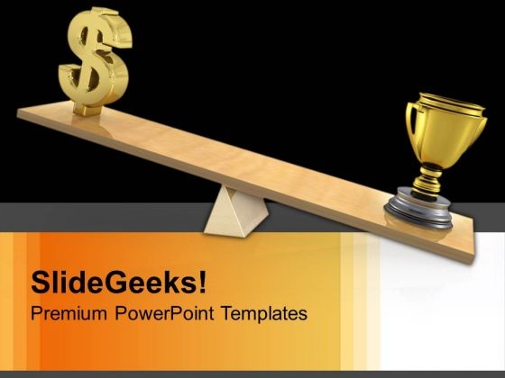 Trophy And Dollar On See Saw Balance PowerPoint Templates Ppt Backgrounds For Slides 0213