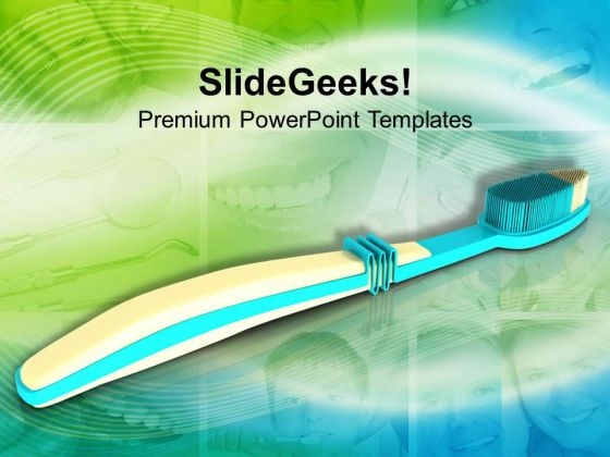 Use Good Toothbrush For Better Oral Health PowerPoint Templates Ppt Backgrounds For Slides 0713